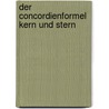 Der Concordienformel kern und stern door Church. Formula Of Concord Lutheran