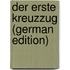 Der Erste Kreuzzug (German Edition)