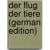 Der Flug der Tiere (German Edition) door Zschokke Friedrich