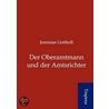 Der Oberamtmann und der Amtsrichter by Jeremias Gotthelf