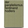 Der Parallelismus Ferdinand Hodlers door Dietschi