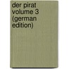 Der Pirat Volume 3 (German Edition) by Friedrich. Richter