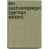 Der Sachsenspiegel (German Edition)