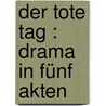 Der Tote Tag : Drama in fünf Akten by Barlach