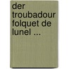 Der Troubadour Folquet De Lunel ... door Folquet De Lunel