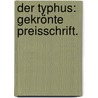 Der Typhus: Gekrönte Preisschrift. door C.A.W. Richter