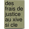 Des Frais de Justice Au Xive Si Cle by Henri Lot