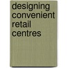 Designing convenient retail centres door Vaughan Reimers