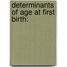 Determinants of Age at First Birth: by Nahom Wolde Barega