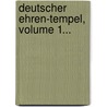 Deutscher Ehren-tempel, Volume 1... door Wilhelm Hennings
