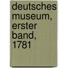 Deutsches Museum, Erster Band, 1781 door Heinrich Christian Boie