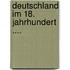 Deutschland Im 18. Jahrhundert ....