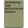 Developing High Performance Leaders door Philip R. Harris