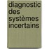 Diagnostic des Systèmes Incertains