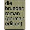 Die Brueder: Roman (German Edition) door Lindau Paul