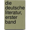 Die Deutsche Literatur, Erster Band door Wolfgang Menzel