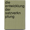 Die Entwicklung Der Satzverkn Pfung door Christian Luther