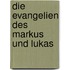 Die Evangelien Des Markus Und Lukas