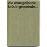 Die Evangelische Brüdergemeinde... door Ludwig Schaaff