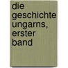 Die Geschichte Ungarns, Erster Band door Julius Franz Borgias Schneller