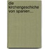 Die Kirchengeschiche Von Spanien...