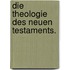 Die Theologie des Neuen Testaments.