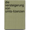 Die Versteigerung Von Umts-Lizenzen door Daniel Grosman