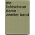 Die lichtscheue Dame - Zweiter Band