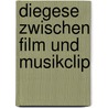 Diegese zwischen Film und Musikclip by Christina Huber