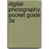 Digital Photography Pocket Guide 3E
