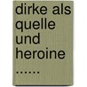 Dirke Als Quelle Und Heroine ...... by Karl Bötticher