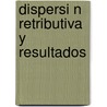 Dispersi N Retributiva y Resultados by Ralf K. Hl
