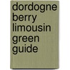 Dordogne Berry Limousin Green Guide door Lifestyle