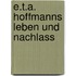 E.T.A. Hoffmanns Leben Und Nachlass