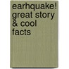 Earhquake! Great Story & Cool Facts door Fran Hodgkins