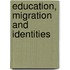 Education, Migration and Identities