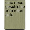 Eine neue Geschichte vom roten Auto door Verena Haugwitz