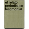 El relato periodístico testimonial door Francisca Robles