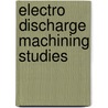 Electro Discharge Machining Studies by Mohan Khire