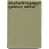 Elephantine-Papyri (German Edition)