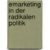 Emarketing in Der Radikalen Politik