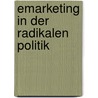 Emarketing in Der Radikalen Politik door Stefan Wissert