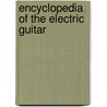 Encyclopedia Of The Electric Guitar door Tarquin