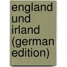 England und Irland (German Edition) by [From Old Catalog] Peters Carl