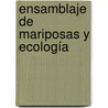 Ensamblaje de Mariposas y Ecología by Roxana Quinteros Fuentes