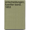 Entscheidungen, Fuenfter Band, 1853 door Preussen Obertribunal
