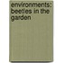 Environments: Beetles In The Garden