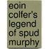Eoin Colfer's Legend Of Spud Murphy