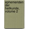 Ephemeriden Der Heilkunde, Volume 2 door Onbekend