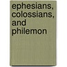 Ephesians, Colossians, and Philemon door Ralph P. Martin